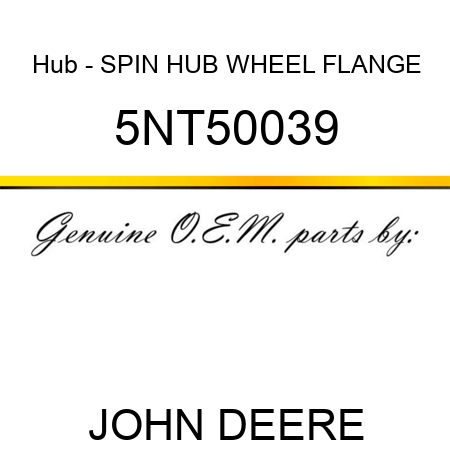 Hub - SPIN HUB WHEEL FLANGE 5NT50039