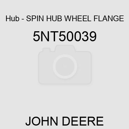 Hub - SPIN HUB WHEEL FLANGE 5NT50039