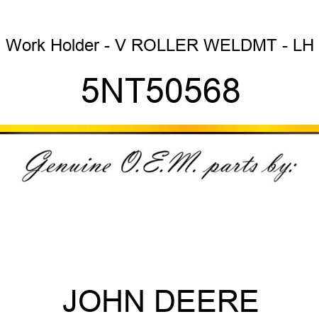 Work Holder - V ROLLER WELDMT - LH 5NT50568