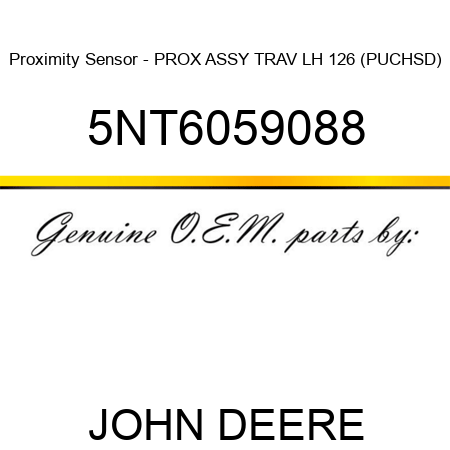 Proximity Sensor - PROX ASSY TRAV LH 126 (PUCHSD) 5NT6059088