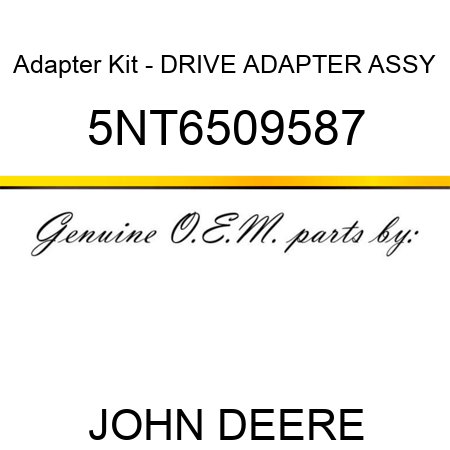 Adapter Kit - DRIVE ADAPTER ASSY 5NT6509587