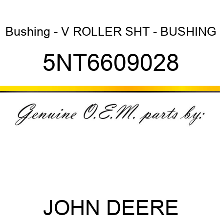 Bushing - V ROLLER SHT - BUSHING 5NT6609028