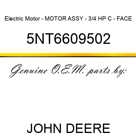 Electric Motor - MOTOR ASSY - 3/4 HP C - FACE 5NT6609502