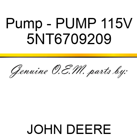 Pump - PUMP 115V 5NT6709209