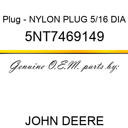 Plug - NYLON PLUG 5/16 DIA 5NT7469149