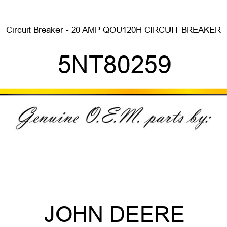 Circuit Breaker - 20 AMP QOU120H CIRCUIT BREAKER 5NT80259