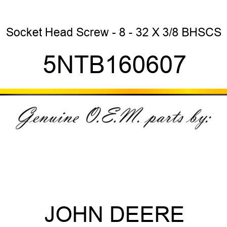 Socket Head Screw - 8 - 32 X 3/8 BHSCS 5NTB160607