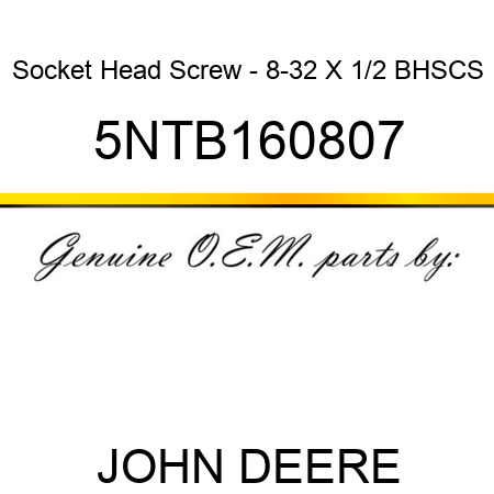 Socket Head Screw - 8-32 X 1/2 BHSCS 5NTB160807