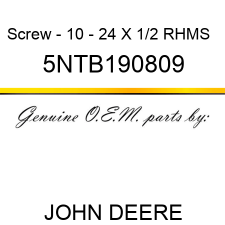 Screw - 10 - 24 X 1/2 RHMS + 5NTB190809