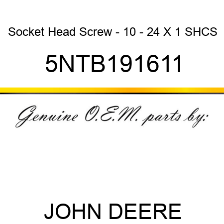 Socket Head Screw - 10 - 24 X 1 SHCS 5NTB191611