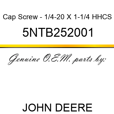 Cap Screw - 1/4-20 X 1-1/4 HHCS 5NTB252001