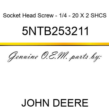 Socket Head Screw - 1/4 - 20 X 2 SHCS 5NTB253211