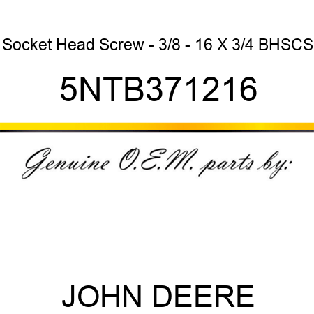 Socket Head Screw - 3/8 - 16 X 3/4 BHSCS 5NTB371216