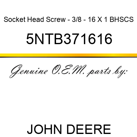 Socket Head Screw - 3/8 - 16 X 1 BHSCS 5NTB371616