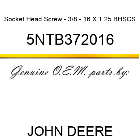 Socket Head Screw - 3/8 - 16 X 1.25 BHSCS 5NTB372016