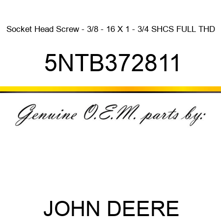 Socket Head Screw - 3/8 - 16 X 1 - 3/4 SHCS FULL THD 5NTB372811