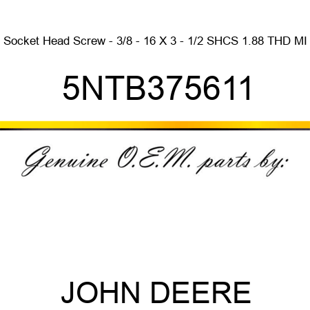 Socket Head Screw - 3/8 - 16 X 3 - 1/2 SHCS 1.88 THD MI 5NTB375611