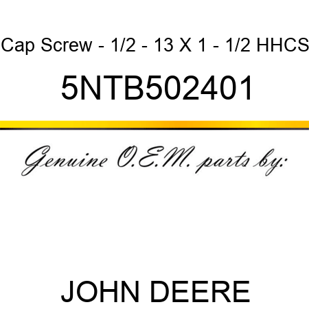 Cap Screw - 1/2 - 13 X 1 - 1/2 HHCS 5NTB502401