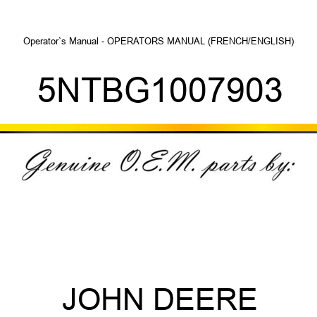 Operator`s Manual - OPERATORS MANUAL (FRENCH/ENGLISH) 5NTBG1007903