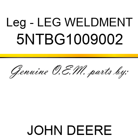 Leg - LEG WELDMENT 5NTBG1009002