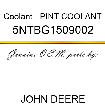Coolant - PINT COOLANT 5NTBG1509002