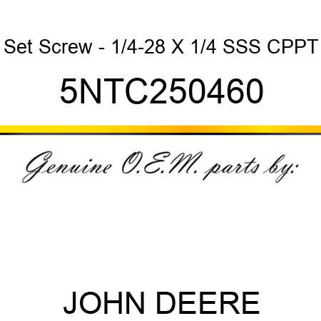 Set Screw - 1/4-28 X 1/4 SSS CPPT 5NTC250460