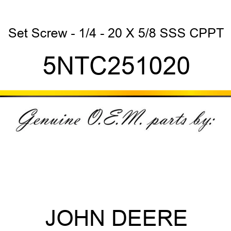 Set Screw - 1/4 - 20 X 5/8 SSS CPPT 5NTC251020