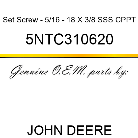 Set Screw - 5/16 - 18 X 3/8 SSS CPPT 5NTC310620