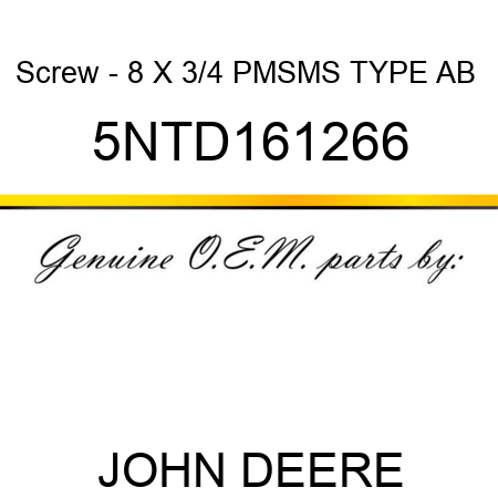 Screw - 8 X 3/4 PMSMS TYPE AB+ 5NTD161266