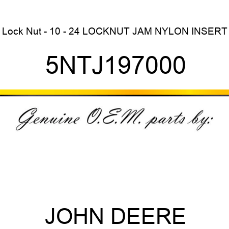 Lock Nut - 10 - 24 LOCKNUT JAM NYLON INSERT 5NTJ197000