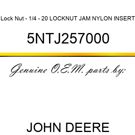 Lock Nut - 1/4 - 20 LOCKNUT JAM NYLON INSERT 5NTJ257000