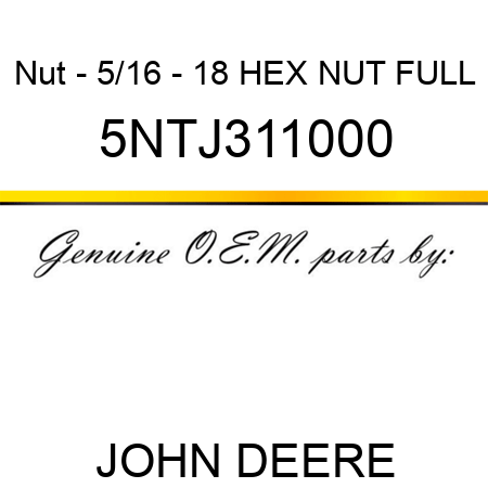 Nut - 5/16 - 18 HEX NUT FULL 5NTJ311000