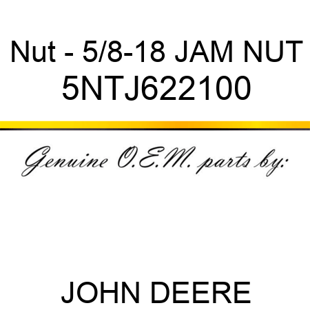 Nut - 5/8-18 JAM NUT 5NTJ622100