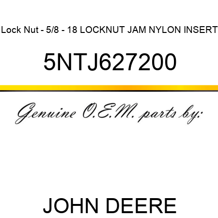 Lock Nut - 5/8 - 18 LOCKNUT JAM NYLON INSERT 5NTJ627200