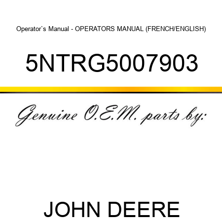 Operator`s Manual - OPERATORS MANUAL (FRENCH/ENGLISH) 5NTRG5007903