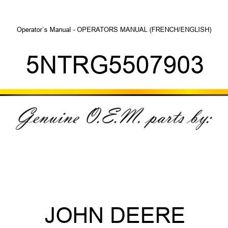 Operator`s Manual - OPERATORS MANUAL (FRENCH/ENGLISH) 5NTRG5507903