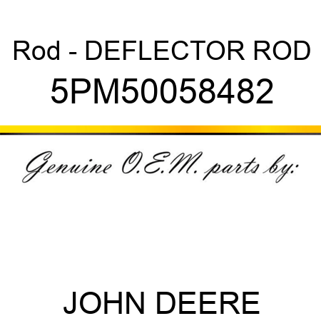 Rod - DEFLECTOR ROD 5PM50058482