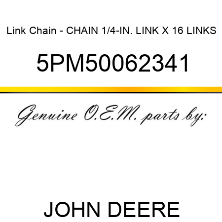 Link Chain - CHAIN, 1/4-IN. LINK X 16 LINKS 5PM50062341