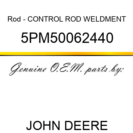 Rod - CONTROL ROD WELDMENT 5PM50062440