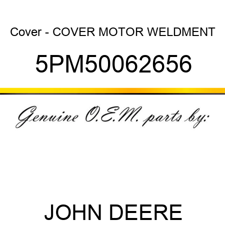 Cover - COVER, MOTOR WELDMENT 5PM50062656