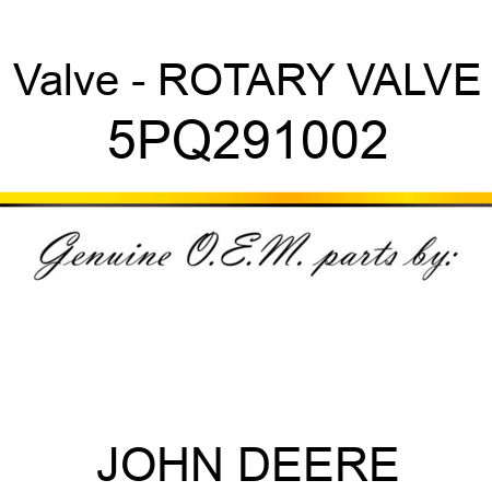 Valve - ROTARY VALVE 5PQ291002