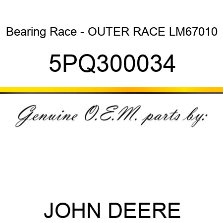 Bearing Race - OUTER RACE, LM67010 5PQ300034