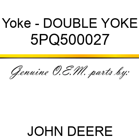 Yoke - DOUBLE YOKE 5PQ500027