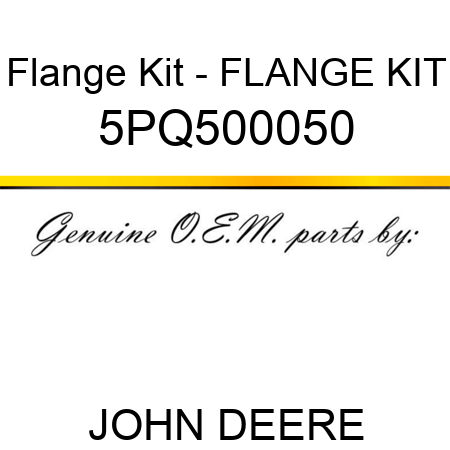 Flange Kit - FLANGE KIT 5PQ500050