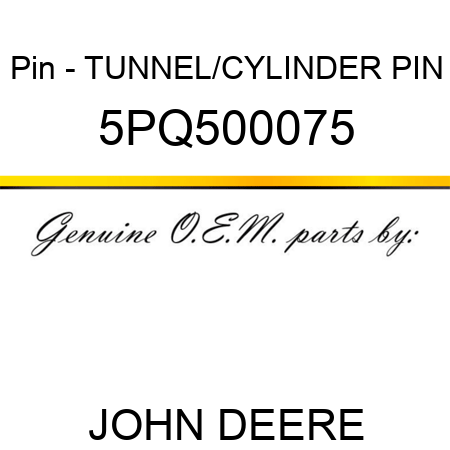 Pin - TUNNEL/CYLINDER PIN 5PQ500075