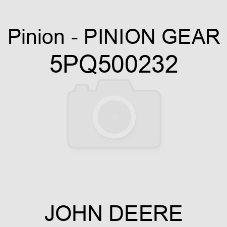 Pinion - PINION GEAR 5PQ500232