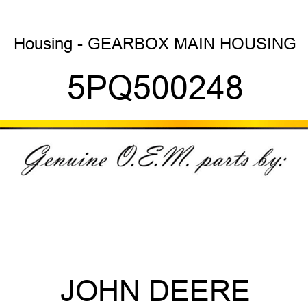 Housing - GEARBOX MAIN HOUSING 5PQ500248