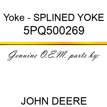 Yoke - SPLINED YOKE 5PQ500269