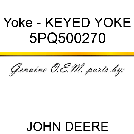 Yoke - KEYED YOKE 5PQ500270