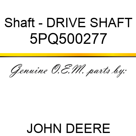 Shaft - DRIVE SHAFT 5PQ500277